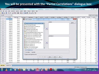 You will be presented with the “Partial Correlations" dialogue box:
 