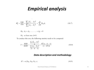 Empirical analysis




  Data description and methodology



     Nutritional Status of Children   8
 