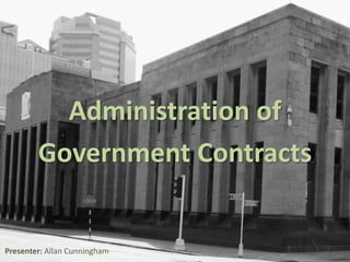Administration of
Government Contracts
Presenter: Allan Cunningham
 