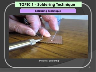 Soldering Lessons TOPIC 1B-SOLDERING TECHNIQUES FOR STUDENTS | PPTX