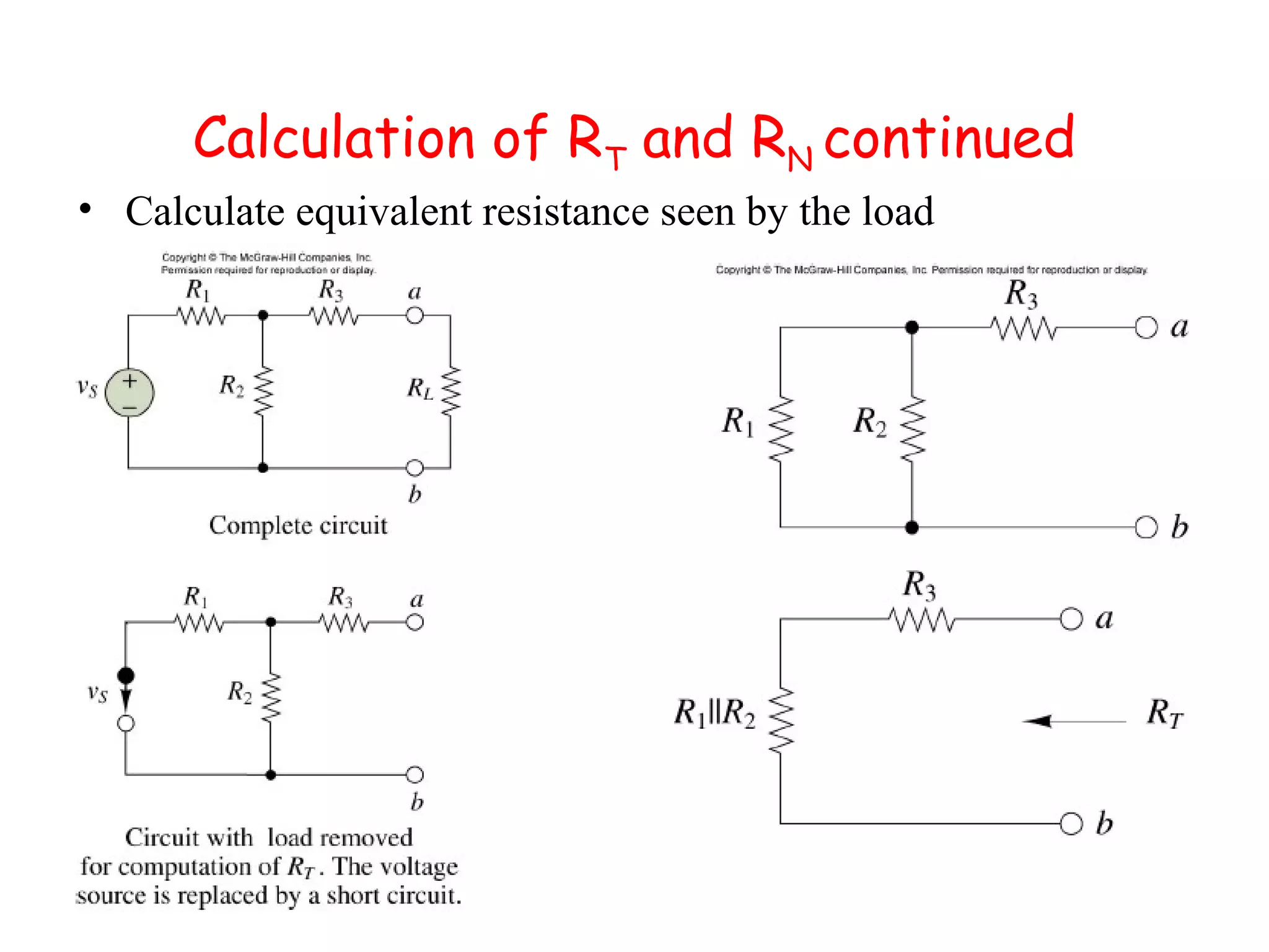 83
Calculation of RT and RN continued
• Calculate equivalent resistance seen by the load
 