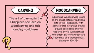 TOPIC 1 Brief Overview of Philippine Arts and Crafts and,The Different ...