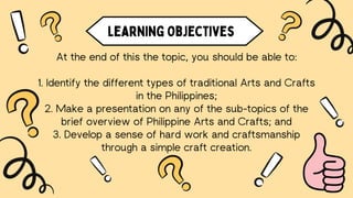 TOPIC 1 Brief Overview of Philippine Arts and Crafts and,The Different ...