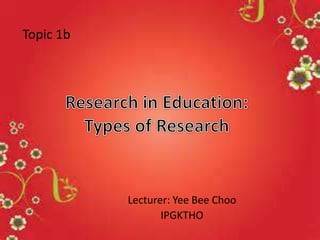 Lecturer: Yee Bee Choo
IPGKTHO
Topic 1b
 