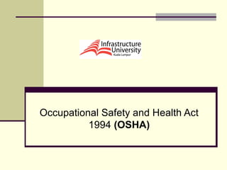 Occupational Safety and Health Act
1994 (OSHA)
 