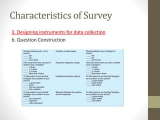 Characteristics of Survey
3. Designing instruments for data collection
b. Question Construction
 