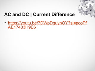 AC and DC | Current Difference
• https://youtu.be/7DWpDguynOY?si=pcoPf
AE17483H9E6
 