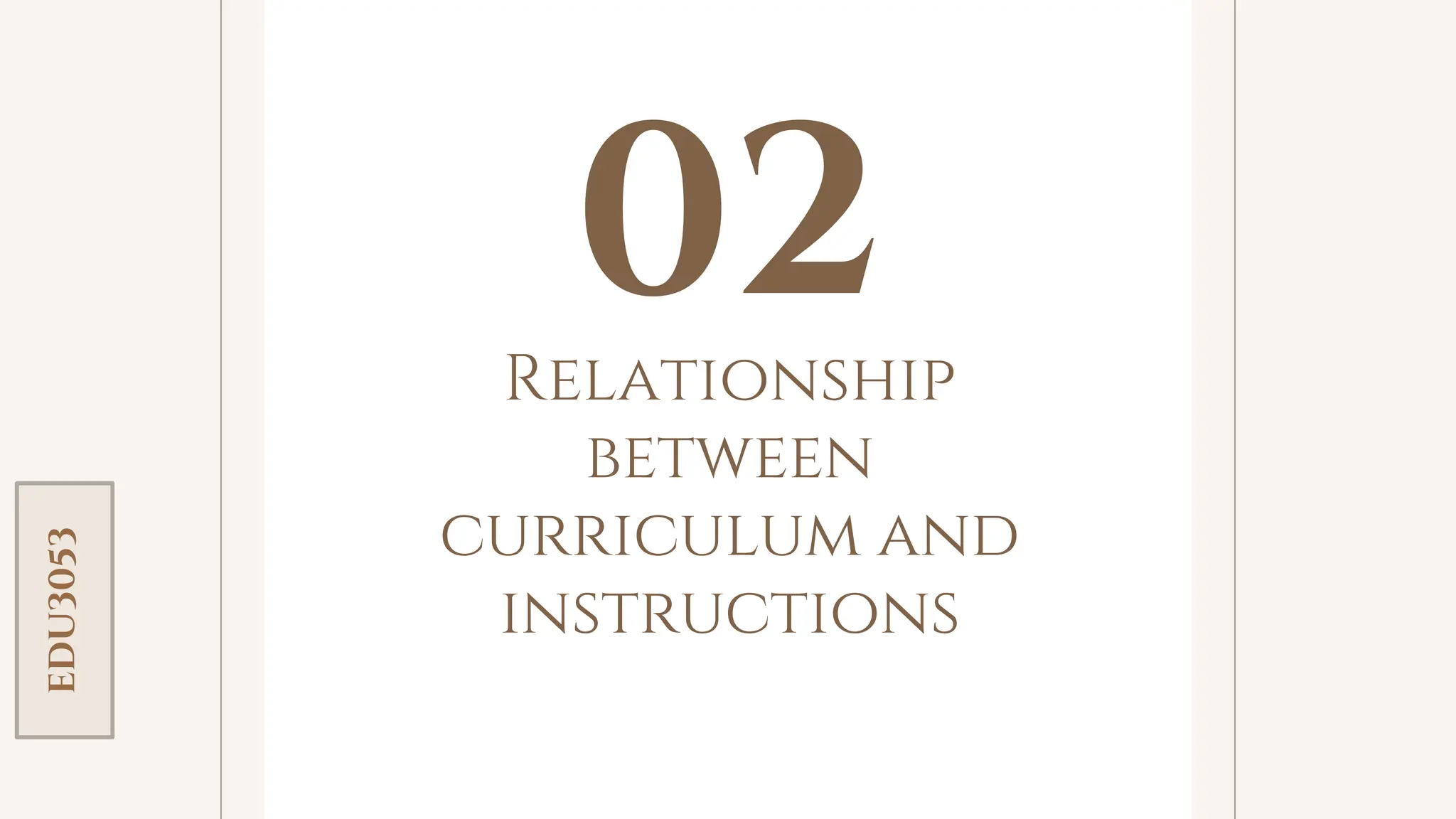 toolkit
Relationship
between
curriculum and
instructions
02
EDU3053
 