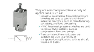 Pneumatic Switch Examples TOPIC 1 INTRODUCTION TO ELECTRO PNEUMATIC CIRCUIT DESIGN part 1.pps.ppt