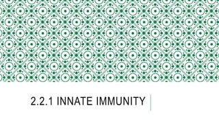 2.2.1 INNATE IMMUNITY
 