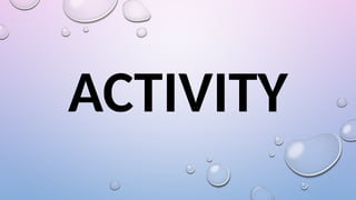 ACTIVITY
 