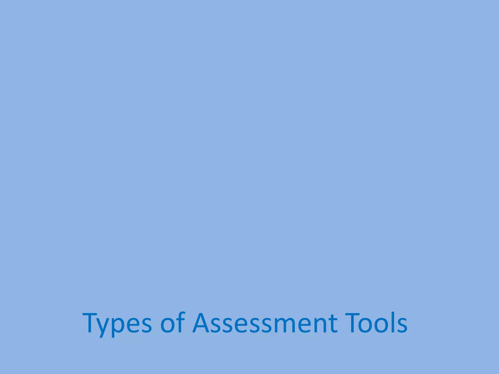 Types of Assessment Tools
 