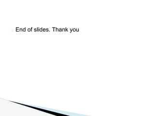 � End of slides. Thank you
 