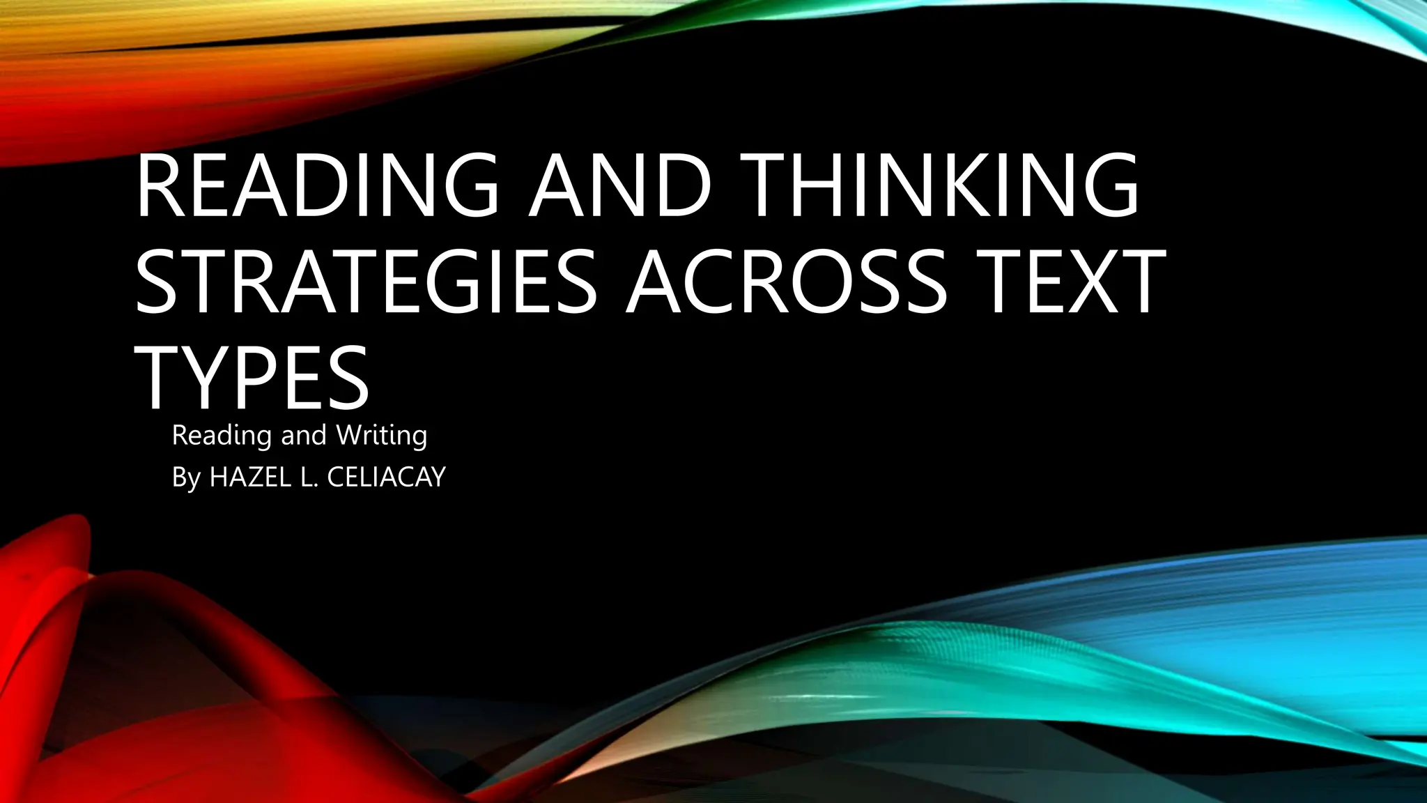 topic 1 READING AND THINKING STRATEGIES ACROSS TEXT TYPES.pptx