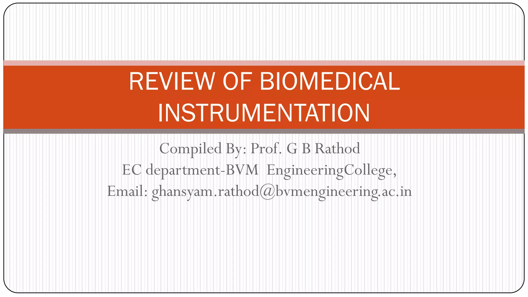 Topic 1 review of biomedical instrumentation PPT