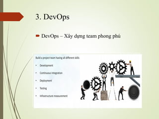 3. DevOps
? DevOps C X?y d?ng team phong ph
 