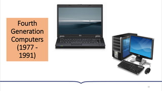Fourth
Generation
Computers
(1977 -
1991)
18
 
