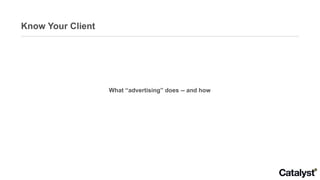 Know Your Client What “advertising” does -- and how 