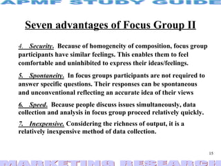 Seven advantages of Focus Group II 