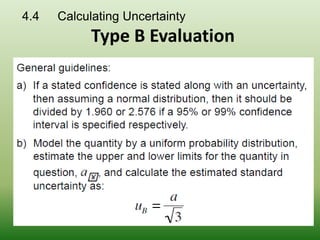 4.4 Calculating Uncertainty
Type B Evaluation
 