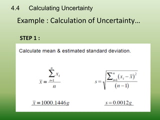 4.4 Calculating Uncertainty
Example : Calculation of Uncertainty…
STEP 1 :
 