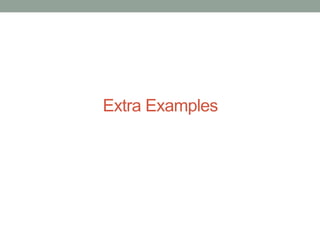 Extra Examples
 
