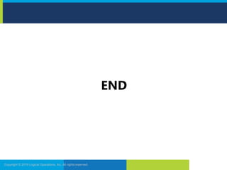 END
Copyright © 2019 Logical Operations, Inc. All rights reserved.
 