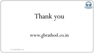 Thank you
www.gbrathod.co.in
www.gbrathod.co.in
 