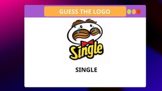 GUESS THE LOGO
SINGLE
 