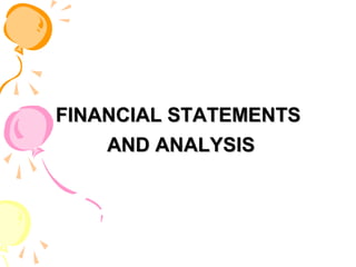 FINANCIAL STATEMENTSFINANCIAL STATEMENTS
AND ANALYSISAND ANALYSIS
 