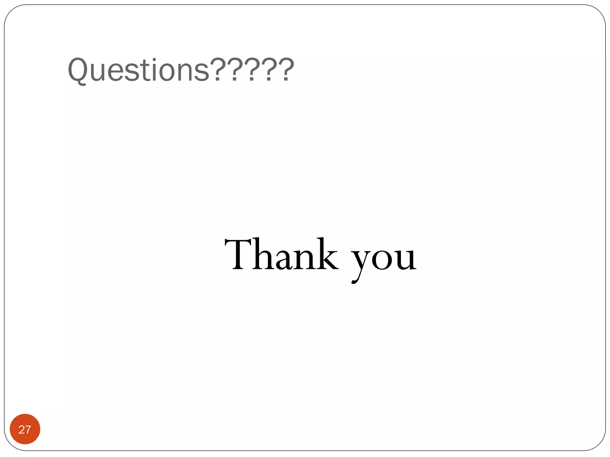 Questions?????
27
Thank you
 