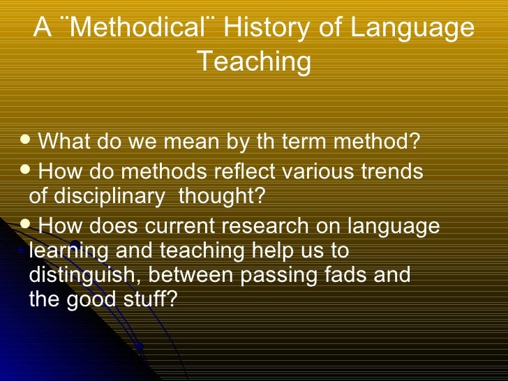 A ¨Methodical¨ History of Language Teaching