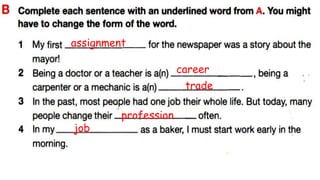 assignment
career
trade
profession
job
 