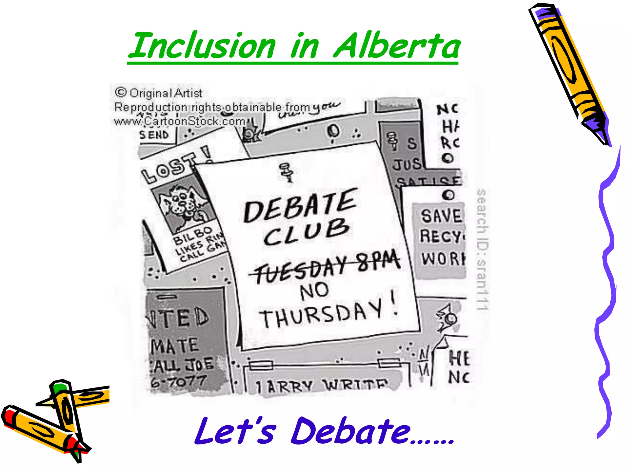Inclusion in Alberta

Let’s Debate……

 