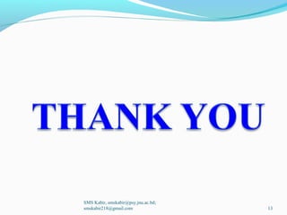 SMS Kabir, smskabir@psy.jnu.ac.bd;
smskabir218@gmail.com 13
 