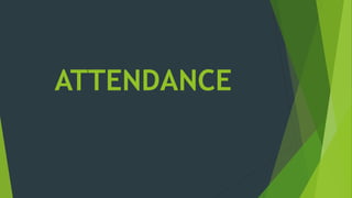 ATTENDANCE
 