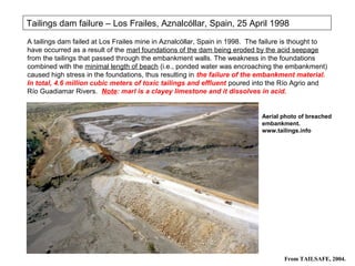 Tailings dam failure – Los Frailes, Aznalcóllar, Spain, 25 April 1998
A tailings dam failed at Los Frailes mine in Aznalcó...