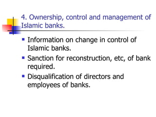4. Ownership, control and management of Islamic banks. Information on change in control of Islamic banks. Sanction for reconstruction, etc, of bank required. Disqualification of directors and employees of banks. 