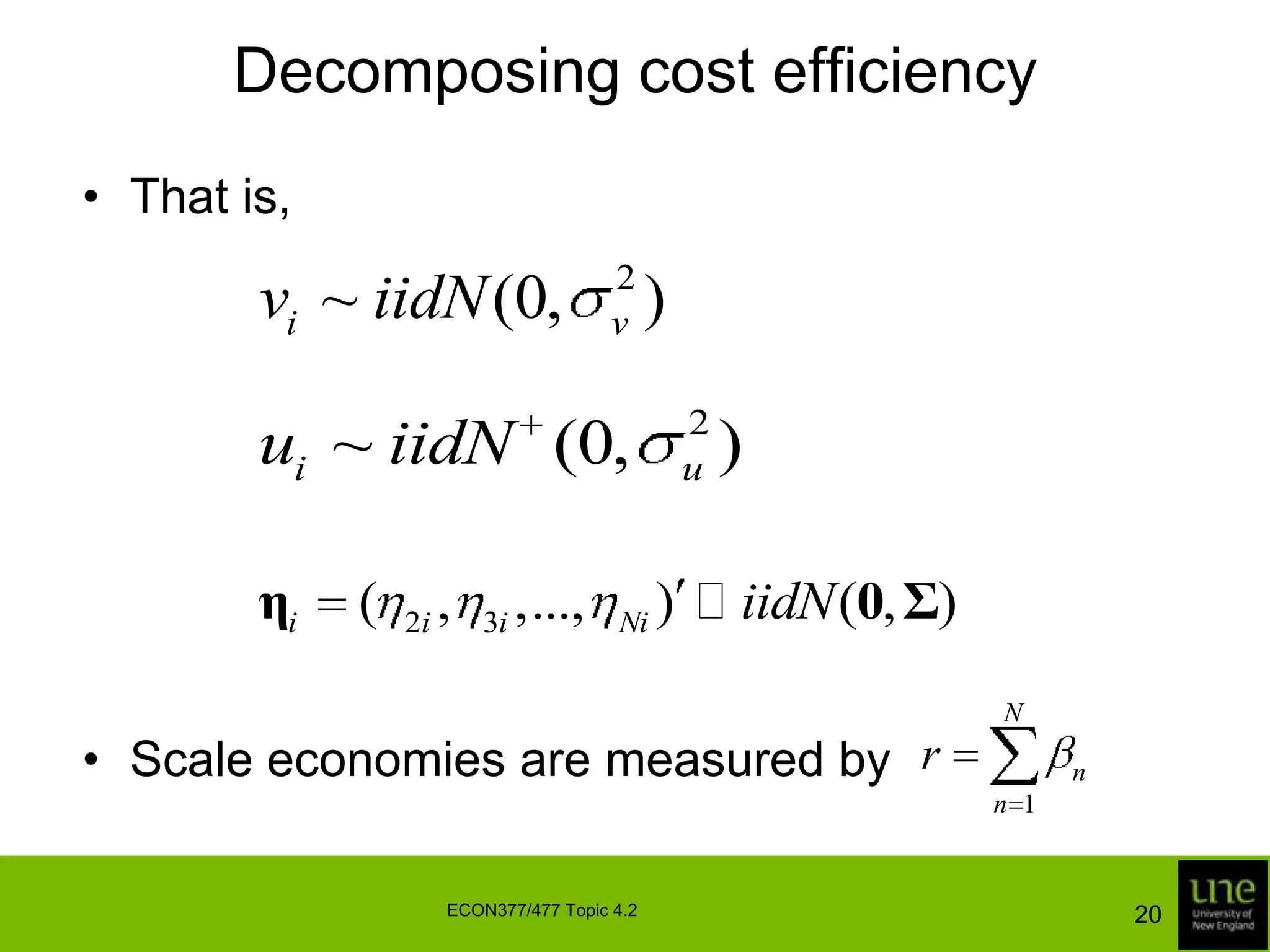Decomposing cost efficiencyThat is,Scale economies are measured by20ECON377/477 Topic 4.2