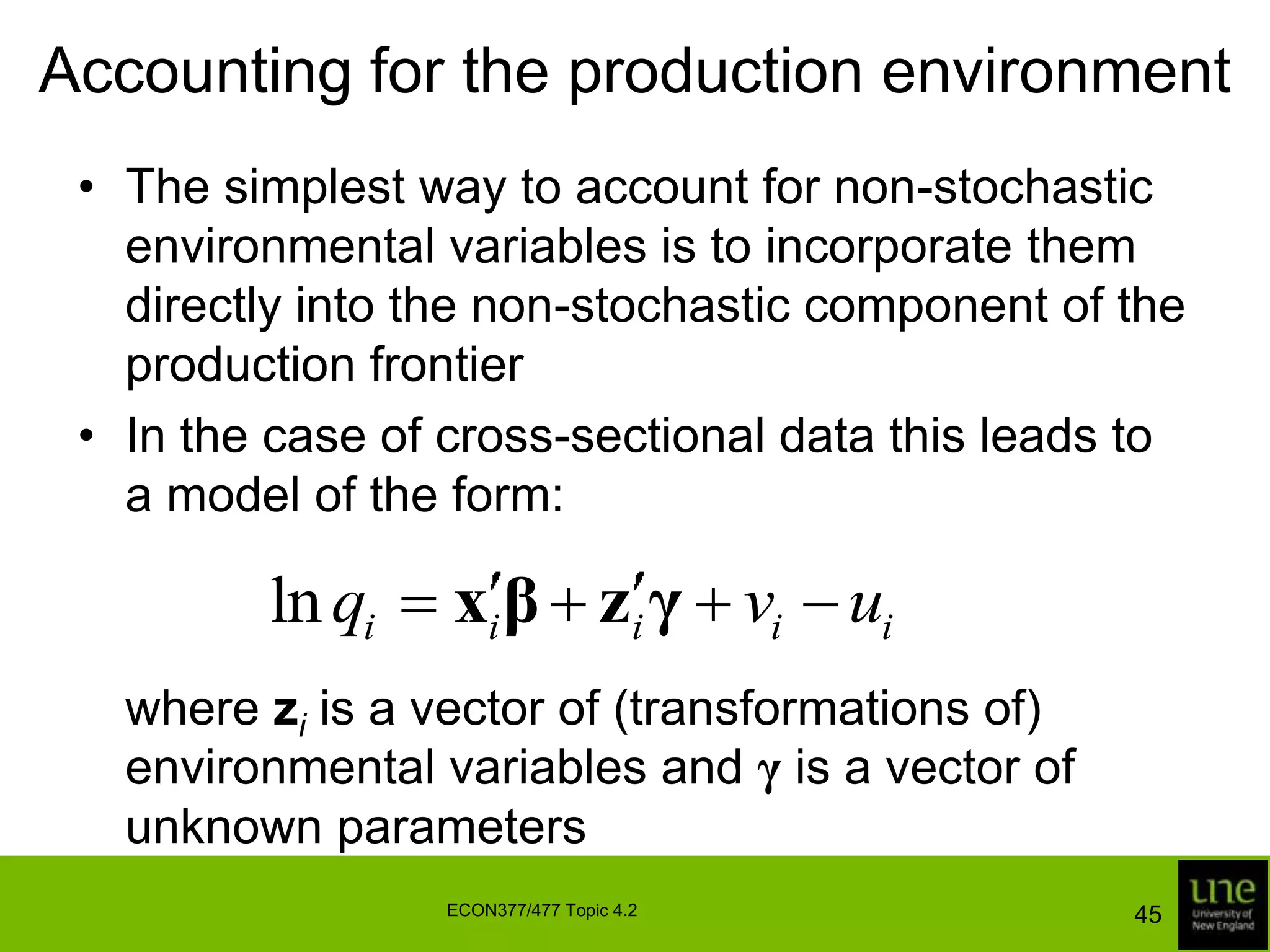 H0: µ = 0 (half-normal inefficiency effects at time period T)CROB present annotated FRONTIER output from the estimation of a frontier in Table 10.4They are unable to reject both null hypotheses that the technological change effect is zero and η = 042ECON377/477 Topic 4.2