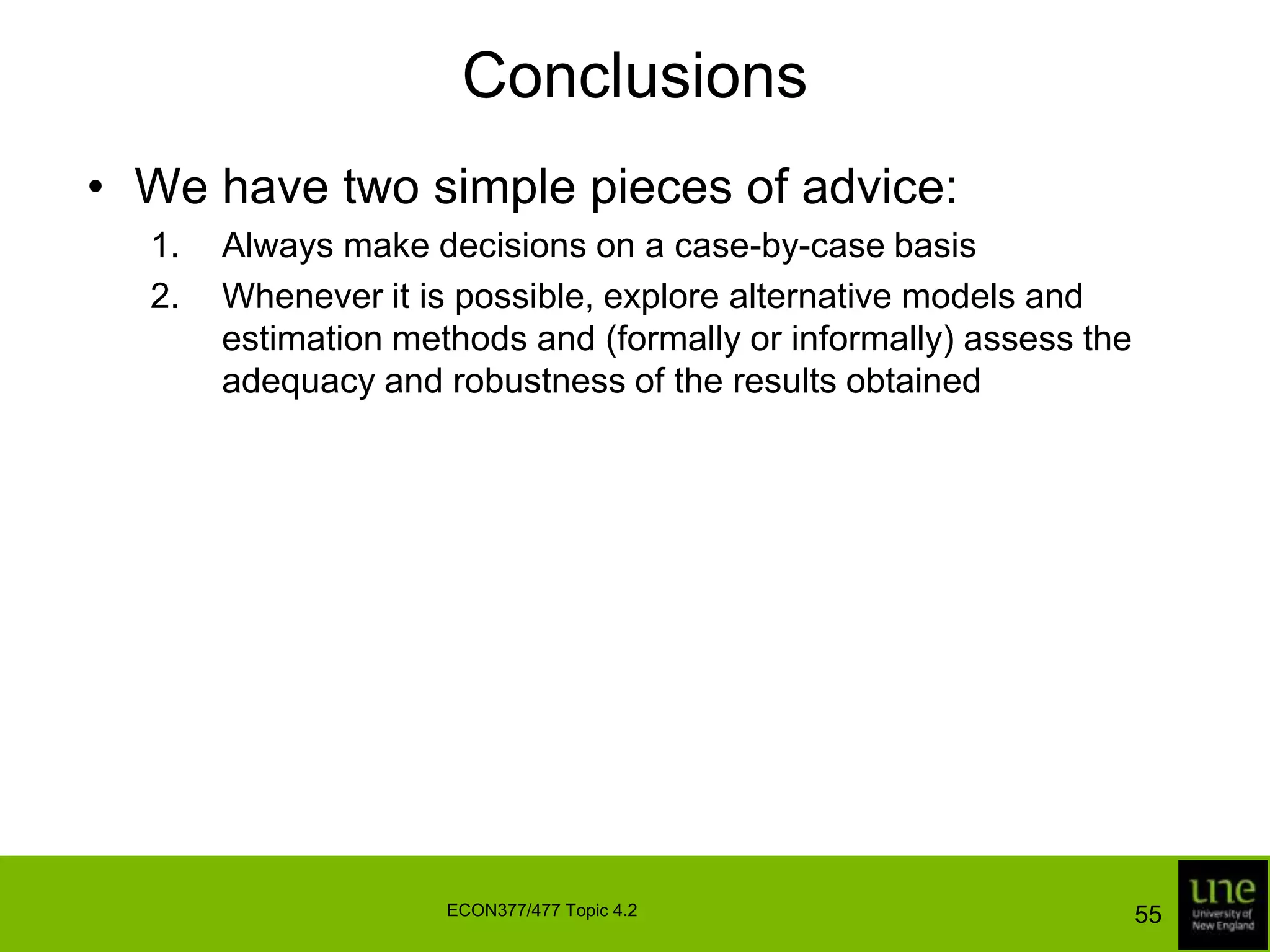 Accounting for the production environmentOne way to overcome the first problem is to assume the composed error term is heteroskedasticOne way to allow for substitution between state-contingent outputs is to estimate a state-contingent stochastic frontier of the form	where βj is a vector of unknown parameters and viand ui represent noise and inefficiency, respectively (but not risk)51ECON377/477 Topic 4.2