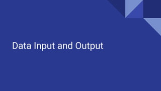 Data Input and Output
 