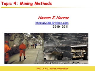 Prof. Dr. H.Z. Harraz Presentation
Mining Methods
 