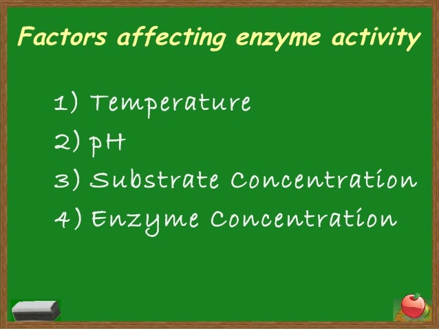 factors influencing enzyme activity Several factors affect the rate of an enzyme catalyzed reaction among these are enzyme concentration, substrate concentration, temperature and ph besides, some. factors influencing enzyme activity Several factors affect the rate of an enzyme catalyzed reaction among these are enzyme concentration, substrate concentration, temperature and ph besides, some.