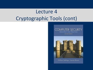 Lecture 4
Cryptographic Tools (cont)
 