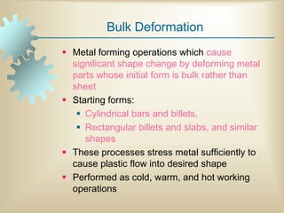 Bulk Forming Examples Topic 4 metal forming 160214 | PDF