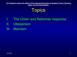Topics The Union and Reformer response Utopianism Marxism 