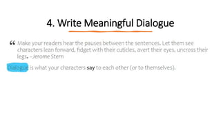 4. Write Meaningful Dialogue
 