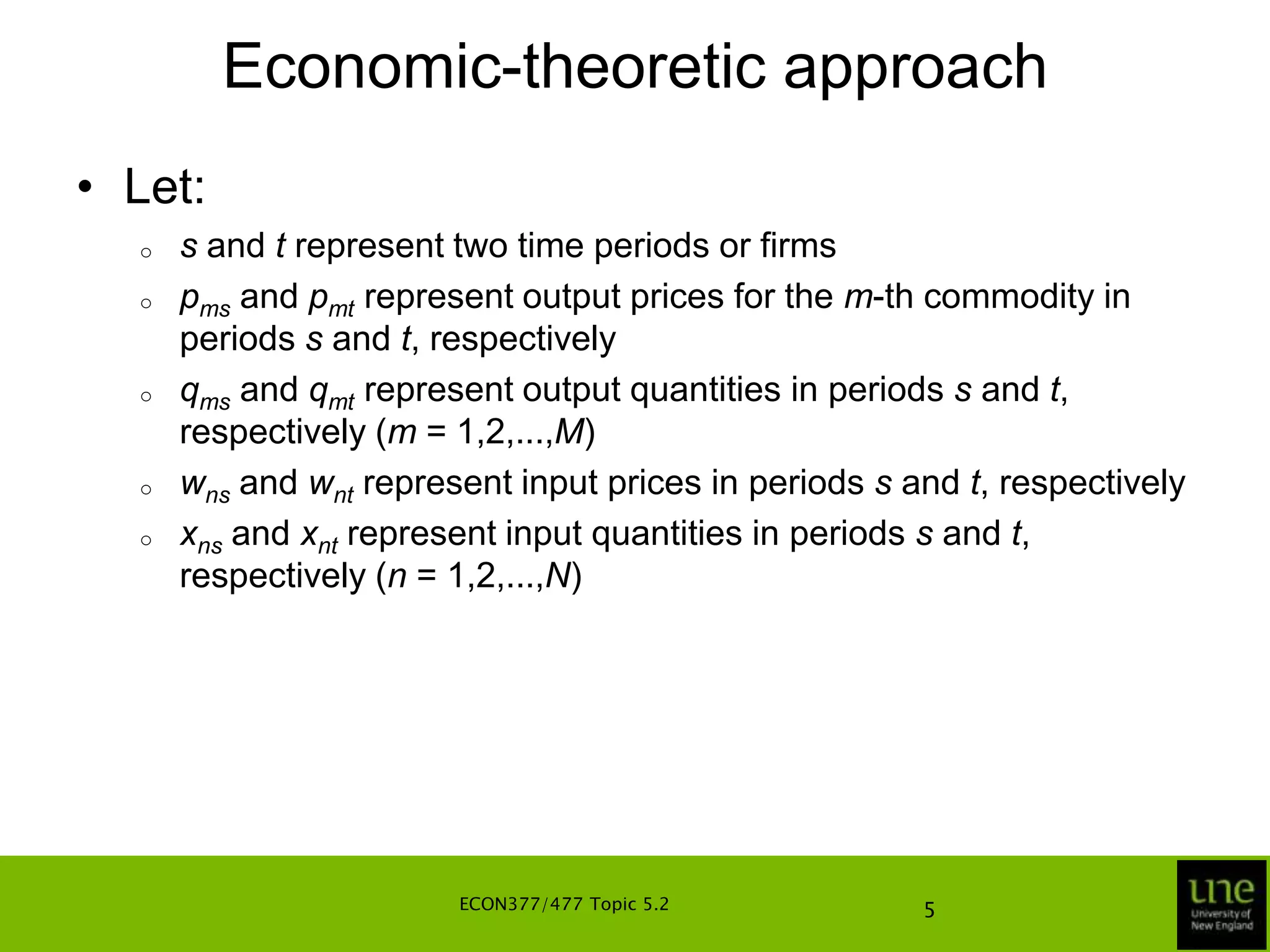 Economic-theoretic approachLet:s and t represent two time periods or firms