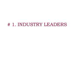 # 1. INDUSTRY LEADERS 